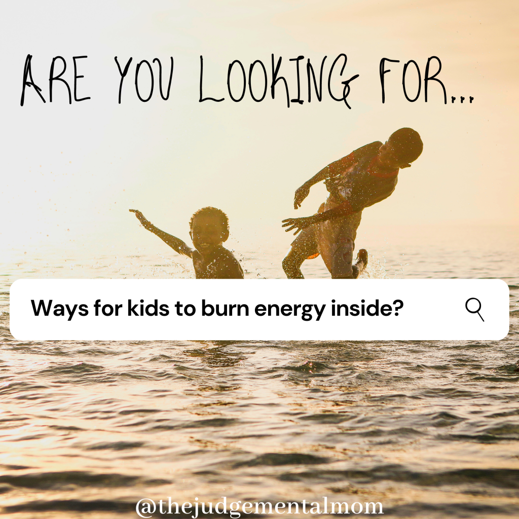 Ways For Kids to Burn Off Energy Indoors